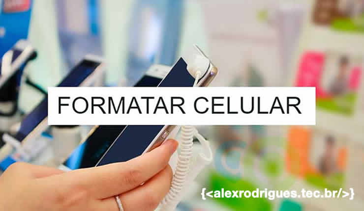 Como formatar seu celular