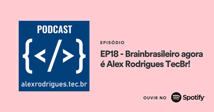 alex-rodrigues-tecbr-podcast-ep18